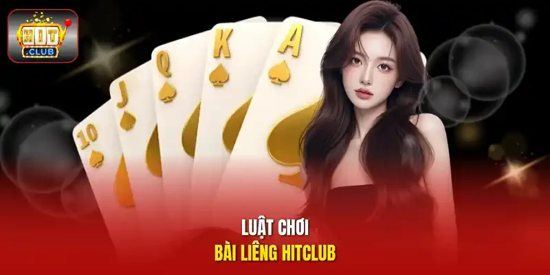 Luật chơi bài liêng HITCLUB
